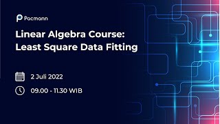 Sekolah Data  Linear Algebra Course Least Square Data Fitting [upl. by Maurizia]