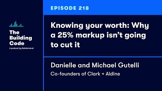 The Building Code Ep 218 Why a 25 markup isn’t going to cut it [upl. by Arabella]