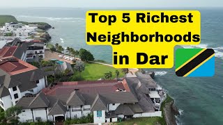 5 RICHEST Neighborhoods in DAR ES SALAAM CITY Tanzania [upl. by Ardell]