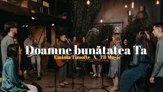 Doamne bunatatea Ta  Emima Timofte amp TB Music  Official Video [upl. by Nnav643]