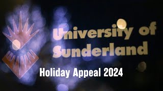 Holiday Appeal 2024  University of Sunderland [upl. by Elkraps]