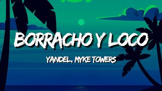 Yandel Myke Towers  Borracho y Loco Letra [upl. by Eiffub]