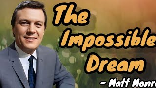 quotThe Impossible Dreamquot  Matt Monro Lyrics [upl. by Perdita]