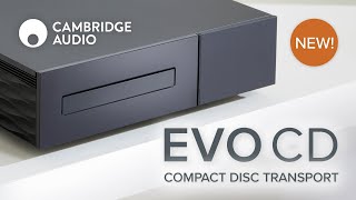 Cambridge Audio EVO CD Transport 💿 Rediscover the Magic of CDs 💿 [upl. by Thomasina61]