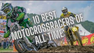 Who are the best 10 Motocross riders of all time [upl. by Block165]