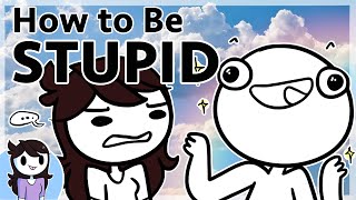 How to be Stupid [upl. by Dever785]