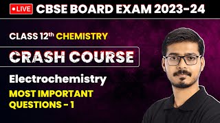 Electrochemistry  Most Important Questions Part 1  Class 12 Chemistry Crash Course Ch 2  LIVE [upl. by Yehsa]