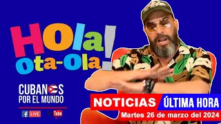 Alex Otaola en vivo últimas noticias de Cuba  Hola OtaOla martes 26 de marzo del 2024 [upl. by Georgeanne]