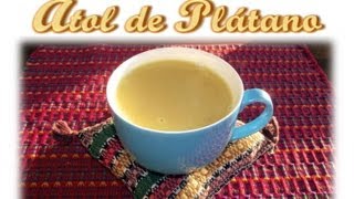 Receta Atol de Plátano Guatemala [upl. by Adiam234]