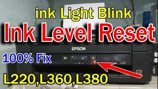 Epson L210 L220 L360 L380 it is time to Reset the ink levels  Ink Light Blinking 100 Solution [upl. by Rennob]