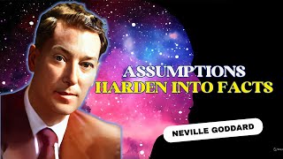 Neville Goddard  Assumptions Harden Into Facts [upl. by Kalina142]