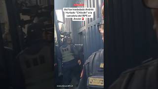 Así fue trasladado ANDRÉS HURTADO a la cartelera del INPE en ANCÓN shorts lr [upl. by Darahs]