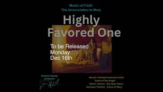 HIGHLY FAVORED ONENew Advent single Release date Mon Dec 16th [upl. by Euphemie]