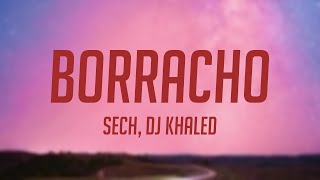 Borracho  Sech DJ Khaled Lyrics Video ⛰ [upl. by Skelly]