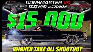 DONKMASTER VS EZZY MONEY amp FYB BRUCE 15000 GRUDGE NIGHT RACE  EXCLUSIVE Z06 Donk Go Pro amp More [upl. by Akinar970]