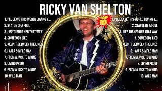 Ricky Van Shelton Greatest Hits  Top 10 Best Songs To Listen in 2024 [upl. by Yentiw606]