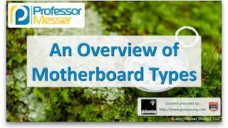 An Overview of Motherboard Types  CompTIA A 220901  12 [upl. by Whitnell502]