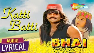 Batti Batti Katti Katti Audio Lyrical  Bhai 1997  Sunil Shetty  Kunal Khemu  Udit Narayan [upl. by Nrubua65]