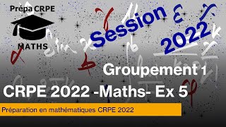 Concours CRPE 2022Groupement 1CorrigéMathématiquesExercice 5 [upl. by Sirdi]