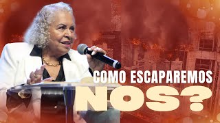 COMO ESCAPAREMOS NÓS  PASTORA TÂNIA TEREZA [upl. by Cutlerr]