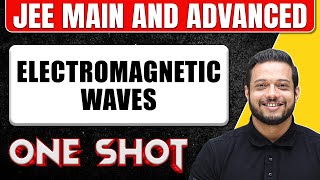 ELECTROMAGNETIC WAVES in 1 Shot  All Concepts amp PYQs Covered  JEE Main amp Advanced [upl. by Siroved]