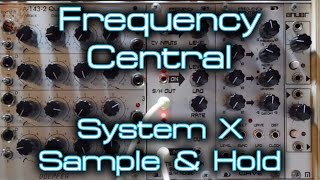 Frequency Central  System X Sample amp Hold [upl. by Aihsotal]