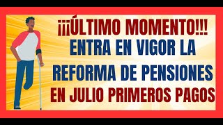 ✅💥NOTICIA URGENTE✅💥ENTRA EN VIGOR LA REFORMA EN MATERIA DE PENSIONES✅💥EN JULIO LOS PRIMEROS PAGOS ✅💥 [upl. by Yebot]