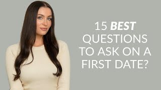 15 Best Questions To Ask On A First Date [upl. by Anazraf715]