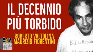 IL DECENNIO PIU TORBIDO  ROBERTO VALTOLINA e MAURIZIO FIORENTINI [upl. by Tatiana]