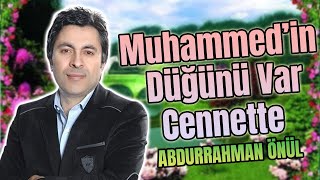 Muhammedin Düğünü Var Cennette  Abdurrahman Önül Sözleriyle En Güzel Duygusal İlahiler [upl. by Hadden997]