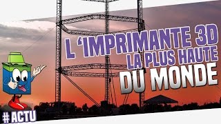 Découvrez La Plus Haute Imprimante 3D Au Monde [upl. by Adni]