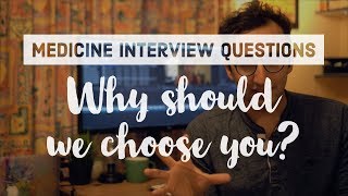 Medicine Interview Questions  How to answer quotWhy should we choose youquot [upl. by Ellienad230]