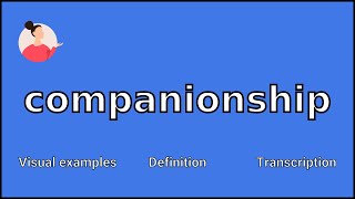 COMPANIONSHIP  Meaning and Pronunciation [upl. by Viddah7]