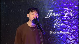 Ikaw Pa Rin  Ted Ito  Shane Reyes COVER [upl. by Ner]