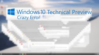 Windows 10 Build 10074 Crazy Error 1080p60 [upl. by Ever]