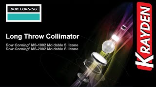 Long Throw Collimator Assembly Dow Corning Moldable Silicone [upl. by Einyaj]