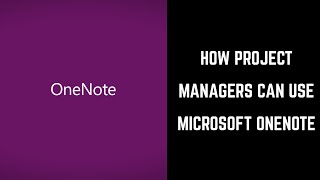 How Project Managers Can Use Microsoft OneNote [upl. by Ludovika]