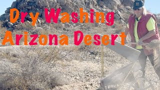 Dry Washing for Gold  Arizona Desert  Testing [upl. by Audie532]