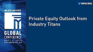 Private Equity Outlook from Industry Titans [upl. by Lahcsap959]