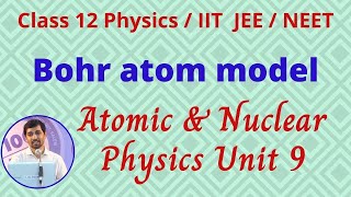 Bohr atom model Unit 9 Atomic amp Nuclear physics JEENEET Class 12 Physics [upl. by Keever]