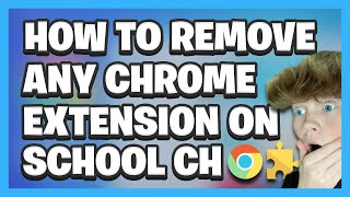 How To REMOVE ANY CHROME EXTENSION On School Chromebook [upl. by Nosna231]