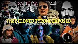 THEY CLONED TYRONE EXPOSED OPENING THE HIDDEN STAIRCASE TO HELL PART I [upl. by Berners351]