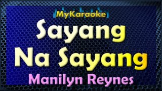 Karaoke  SAYANG NA SAYANG  in the style of MANILYN REYNES [upl. by Etterrag]