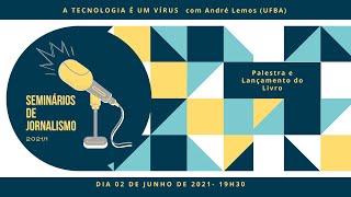 Abertura A Tecnologia é um vírus com André Lemos UFBA [upl. by Leuqram]