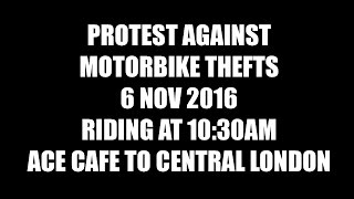 Motorcycle Theft Protest in London  Sunday 6 November 2016 [upl. by Anenahs]