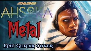 Star Wars Ahsoka Theme  METAL  Epic Guitar Cover [upl. by Nnyrb407]