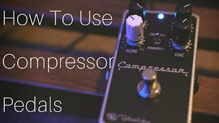 How To Use Compressor Pedals [upl. by Chemaram186]