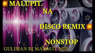 MALUPIT NA DISCO REMIX NONSTOP [upl. by Noied141]