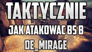 JAK ATAKOWAĆ BS quotBquot NA MIRAGE  TAKTYCZNIE 3 [upl. by Aldon746]