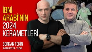 İbni Arabinin 2024 kerametleri  Serkan Tekin [upl. by Murielle]